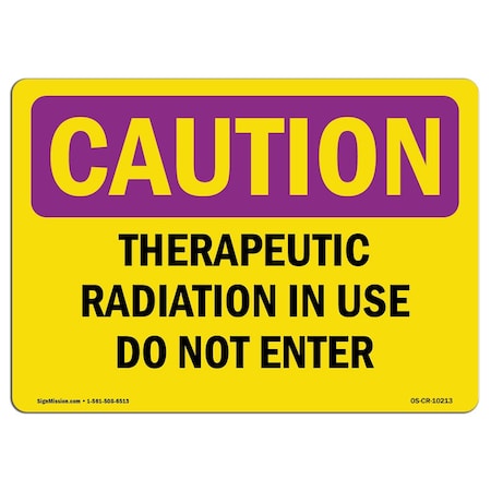 OSHA CAUTION RADIATION Sign, Therapeutic Radiation In Use Do Not Enter, 10in X 7in Decal